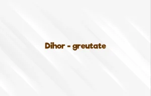 dihor greutate