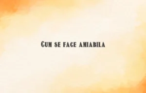 cum se face amiabila